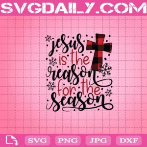 Jesus Is The Reason For The Season Svg, Christmas Begins With Christ Svg, Jesus Svg, Christmas Svg, Christ Svg