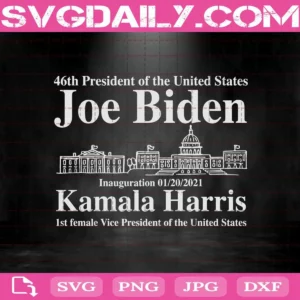 Joe Biden Kamala Harris Inauguration Svg, 46th President Day 2021 Svg, Biden Harris Svg, Joe Biden Svg, Svg Png Dxf Eps