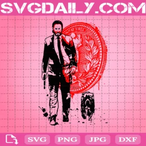 John Wick And Dog Svg, John Wick And Pitbull Svg, John Wick Movies Svg, Svg Png Dxf Eps AI Instant Download