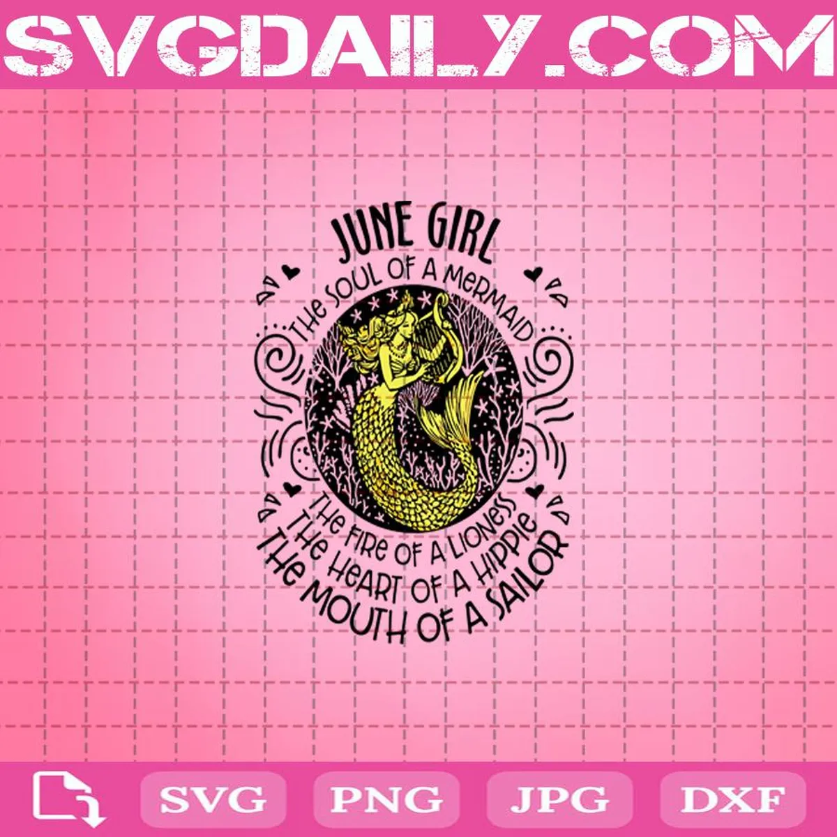 June Girl The Soul Of A Mermaid The Fire Of A Lioness Svg, June Girl Svg, A Lioness Svg, A Hippie Svg, A Sailor Svg