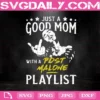 Just A Good Mom With Post Malone Playlist Svg, Post Malone Svg, Svg Png Dxf Eps AI Instant Download
