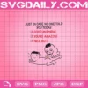 Just In Case No One Told You Today Svg, Funny Gift Svg, Good Morning Svg, You're Amazing Svg, Nice Butt Svg