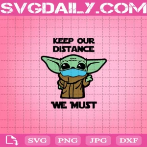 Keep Our Distance We Must Svg, Baby Yoda With Mask Svg, Star Wars Svg, Quarantine Svg, Baby Yoda Svg