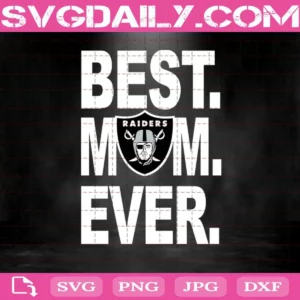 Las Vegas Raiders Best Mom Ever Svg, Best Mom Ever Svg Svg, Las Vegas Raiders Svg, NFL Svg, NFL Sport Svg, Mom NFL Svg, Mother's Day Svg