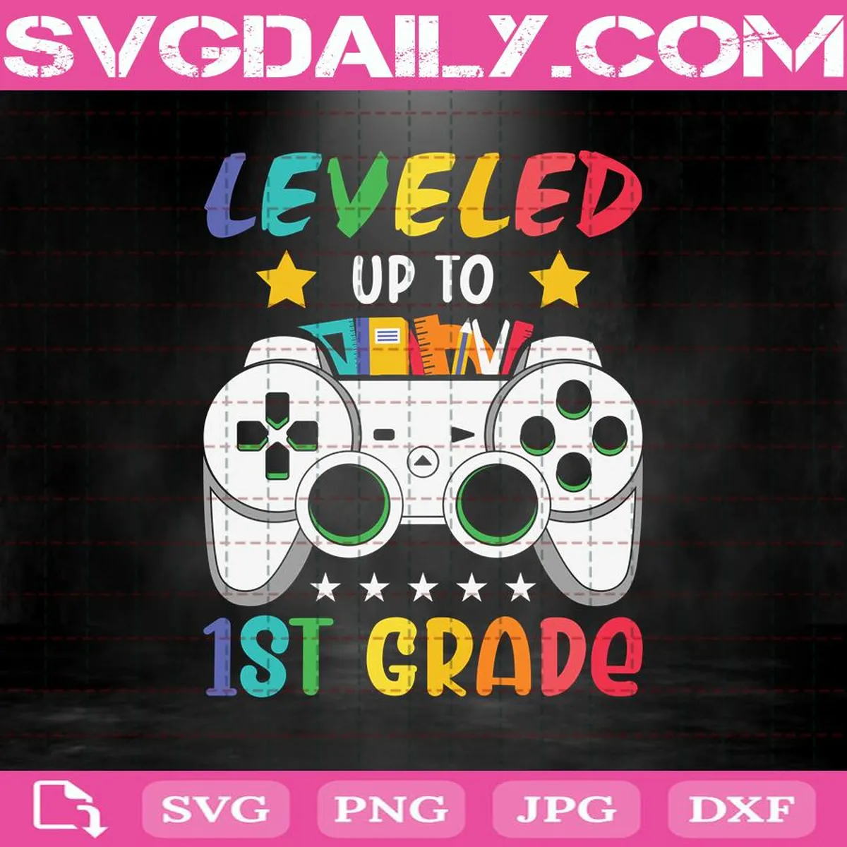 Leveled Up To 1st Grade Svg, 1st Grade Svg, 1st Grade Level Unlocked Svg, Video Game Svg, Level Svg, Game Svg, Back To School Svg