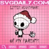 Little Nightmare Of My Parent Svg, Christmas Svg, Santa Hat Christmas, Christmas Quotes Svg, Shirt Svg, Png, Svg Files For Cricut, Sublimation Designs Downloads