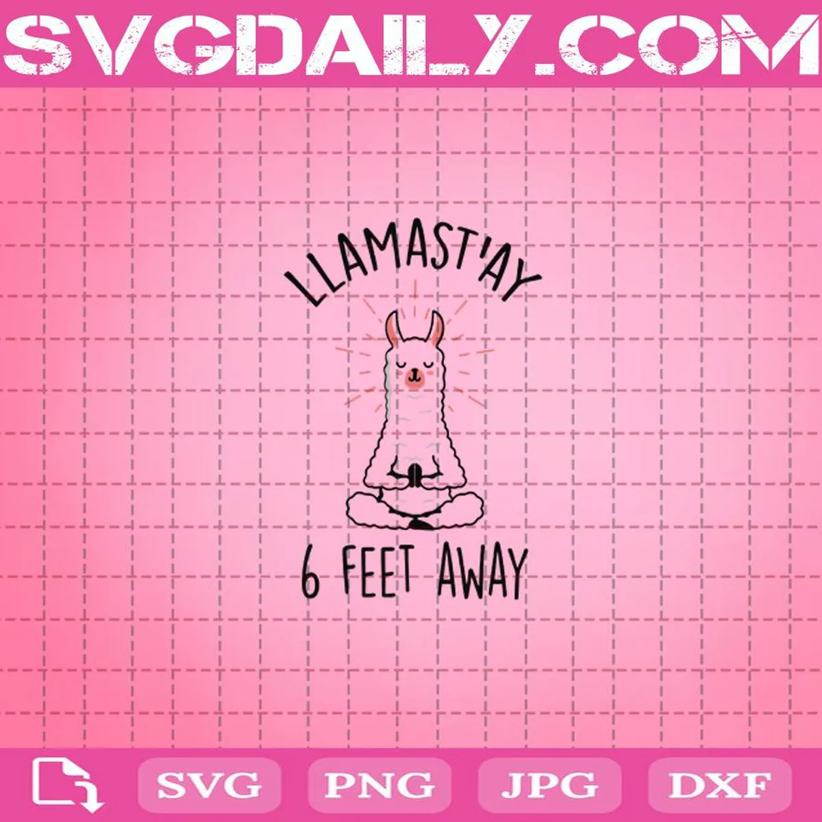 Llamastay 6 Feet Away Svg, Social Distancing Svg, Quarantine Svg, Llamastay Svg, Funny Gift Yoga Svg