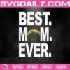 Los Angeles Chargers Best Mom Ever Svg, Best Mom Ever Svg, Los Angeles Chargers Svg, NFL Svg, NFL Sport Svg, Mom NFL Svg, Mother's Day Svg
