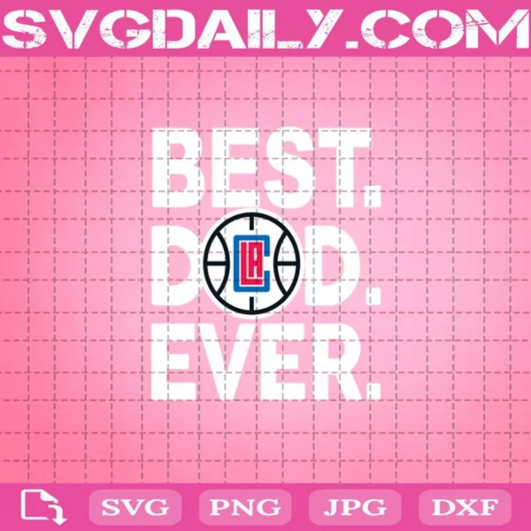 Los Angeles Clippers Best Dad Ever Svg, Best Dad Ever Svg, NBA Svg, Los Angeles Clippers Svg, NBA Sports Svg, Basketball Svg, Father’s Day Svg