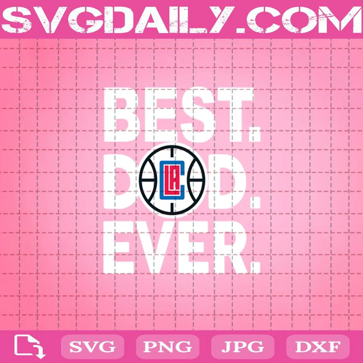 Los Angeles Clippers Best Dad Ever Svg, Best Dad Ever Svg, NBA Svg, Los Angeles Clippers Svg, NBA Sports Svg, Basketball Svg, Father’s Day Svg
