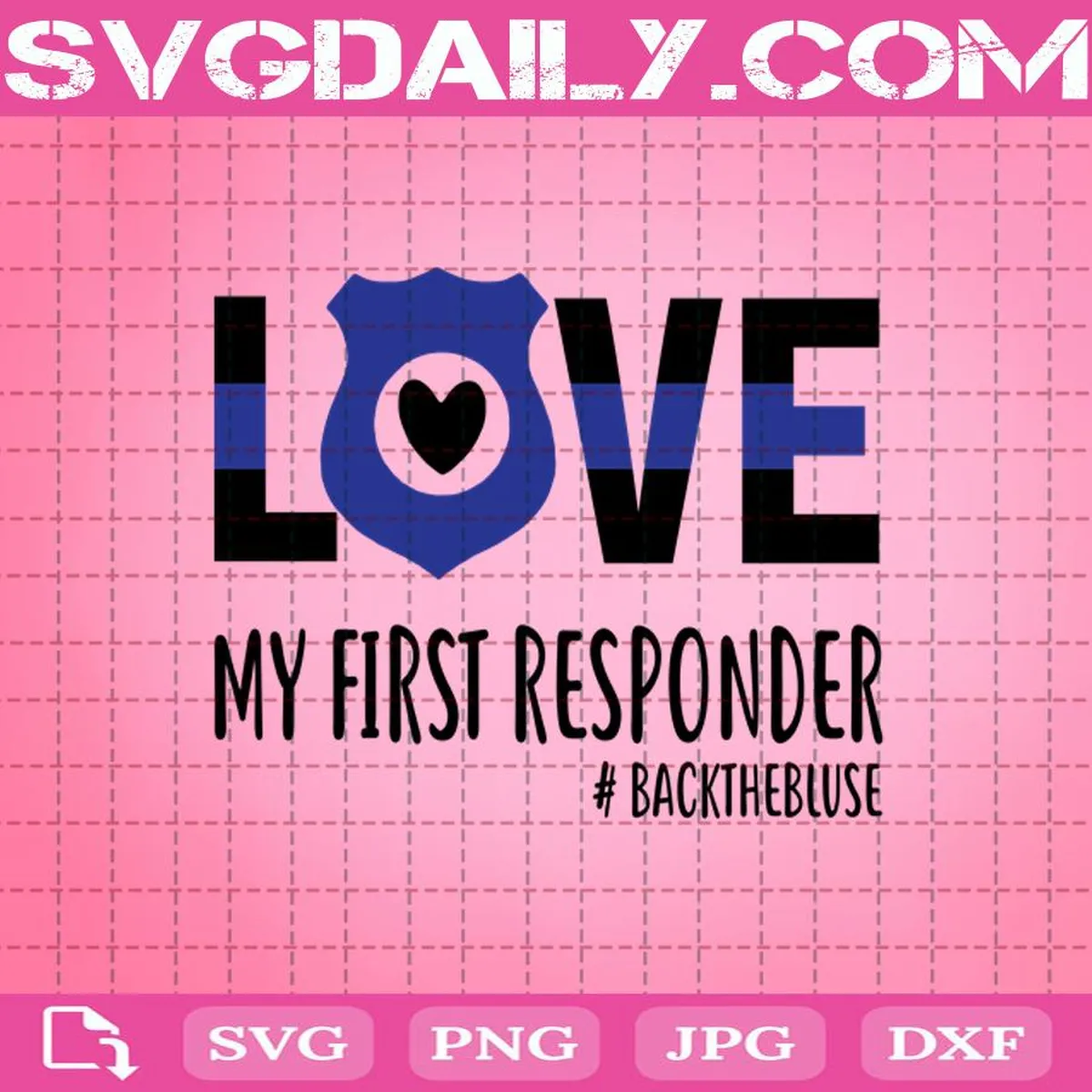 Love My First Responder Svg, Love Police Svg, Police Svg, My First Responder Svg, Back The Blue Svg