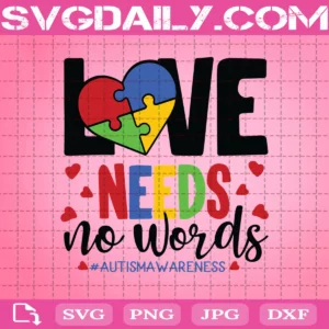 Love Needs No Word Autism Awareness Svg, Autism Awareness Svg, Colorful Puzzle Svg, Autism Puzzle Heart Svg