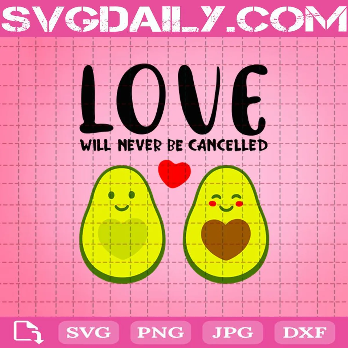 Love Will Never Be Cancelled Svg, Happy Valentine’s Day 2021 Pajama Svg, Avocado Lover Svg, Valentine Svg