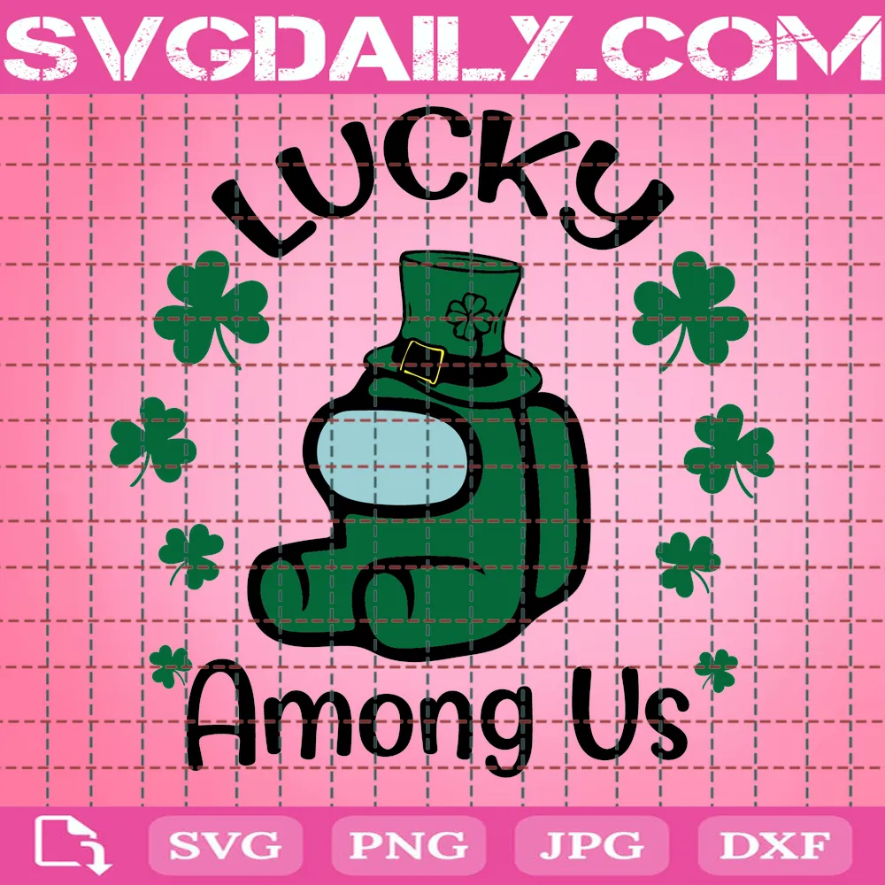 Lucky Among Us Svg, St Patrick Day Svg, Among Us Svg, St Patrick Svg, Lucky Charm Svg, Irish Svg, Clover Svg, Shamrock Svg, Saint Patrick Svg, Lucky Svg, March Svg