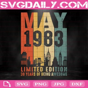 May Birthday 1983 Svg, May 38th Birthday Svg, 1983 Birthday Svg, 38th Birthday, 38th Birthday Born In May, 38th Birthday Svg, Svg Png Dxf Eps Download Files