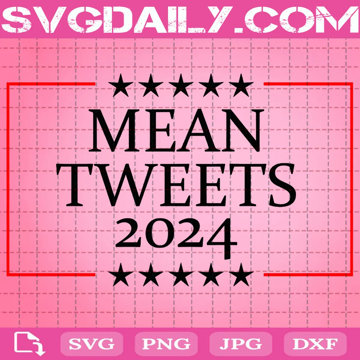 Mean Tweets 2024 Svg Funny Election Svg Svg Png Dxf Eps Ai Instant Download.webp