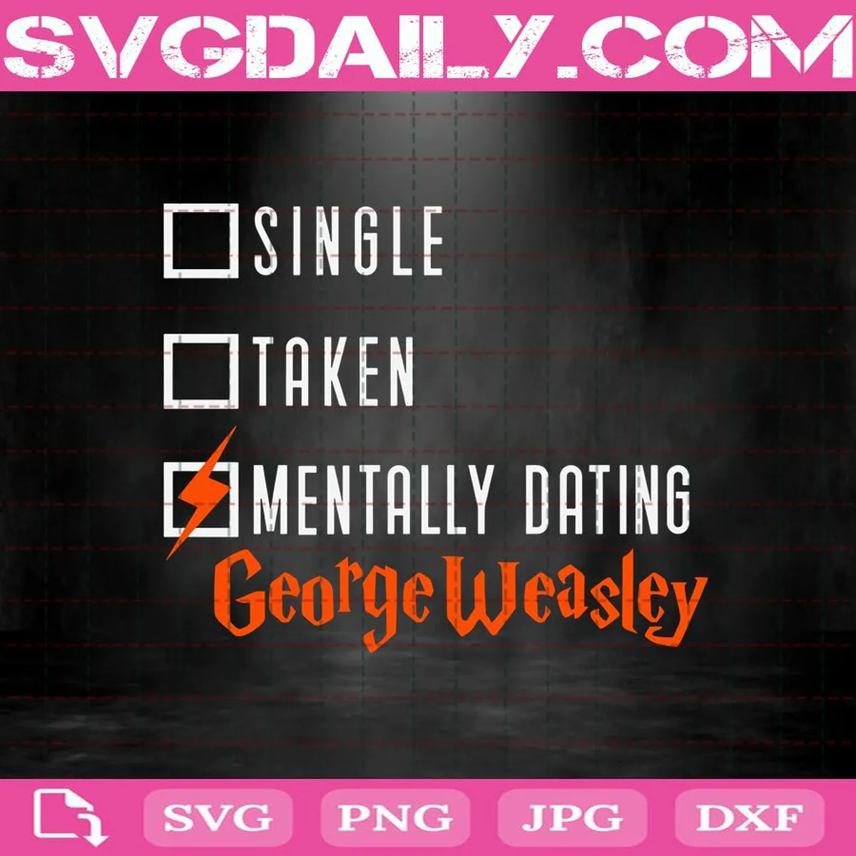 Mentally Dating George Weasley Svg, Single Taken Mentally Dating Svg, Mentally Dating Svg, Mentally Dating Wizard Boys Svg