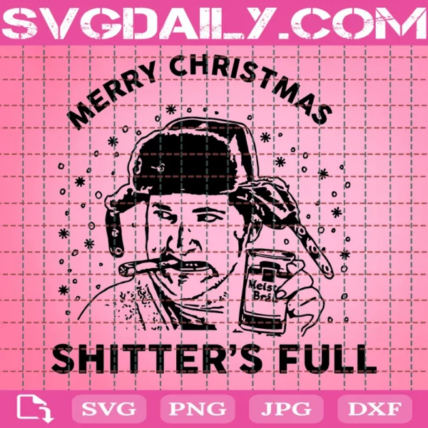 Merry Christmas Shitter’S Full Svg, David Cousin Eddie Svg, Shitter’S Full Svg, Christmas Svg, Funny Christmas Svg For Cricut & Silhouette
