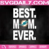Miami Dolphins Best Mom Ever Svg, Best Mom Ever Svg, Miami Dolphins Svg, NFL Svg, NFL Sport Svg, Mom NFL Svg, Mother's Day Svg