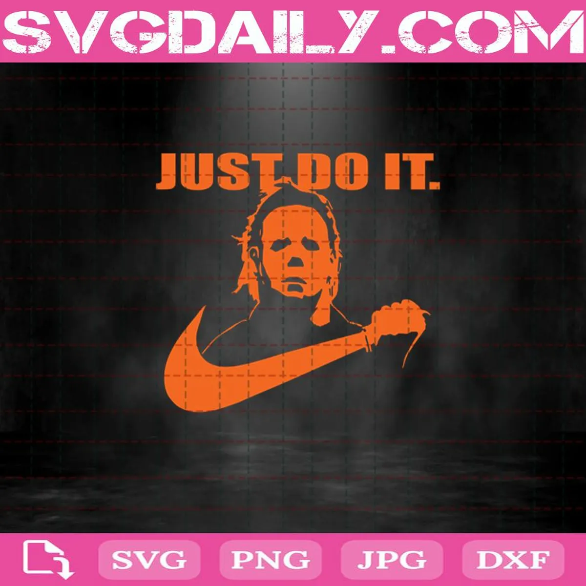 Michael Myers Just Do It Horror Movies Halloween Svg, Halloween Svg, Horror Svg Png Dxf Eps