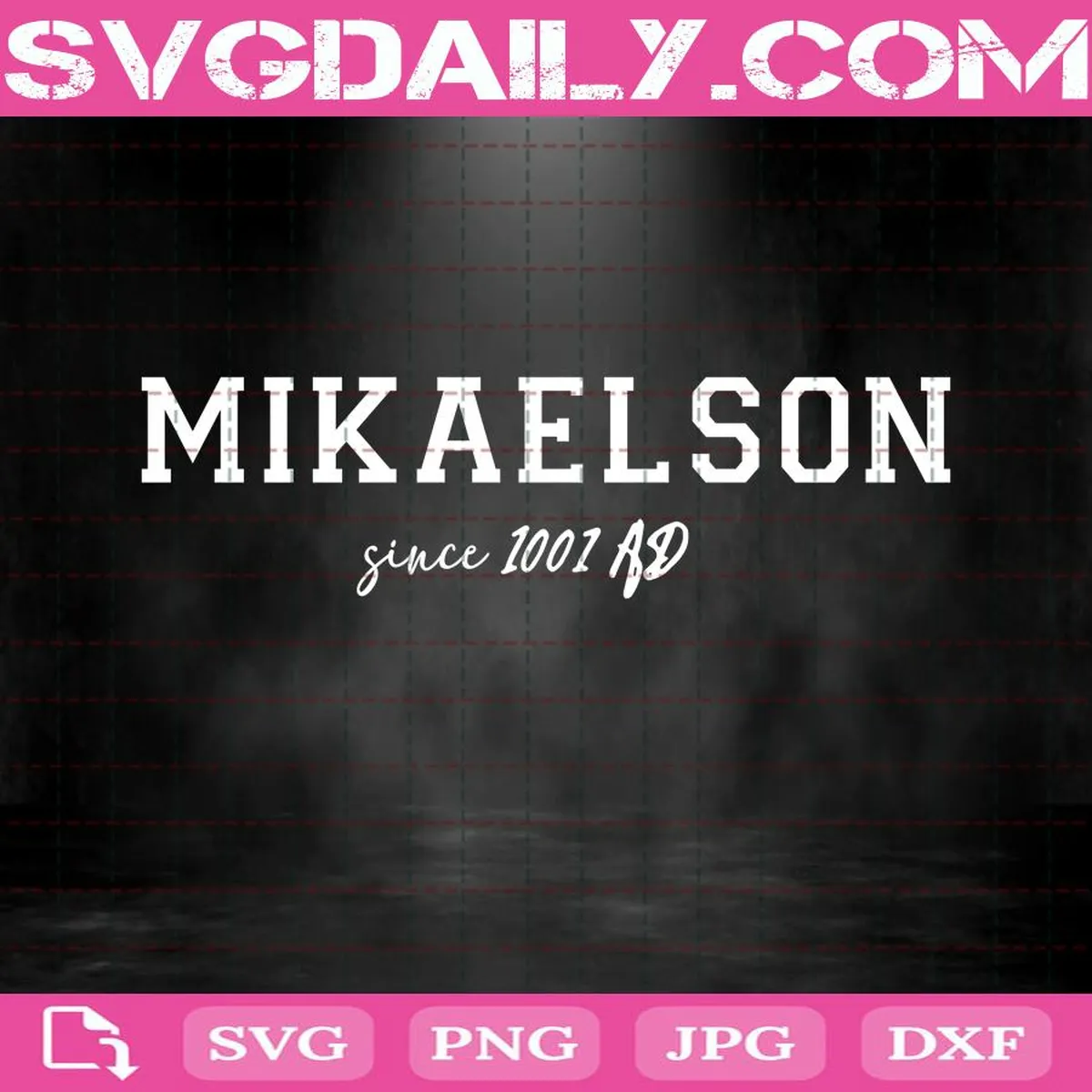 Mikaelson Since 1001 AD Svg, Mikaelson Svg, Since 1001 AD Svg, Svg Dxf Png Eps Cutting Cut File Silhouette Cricut