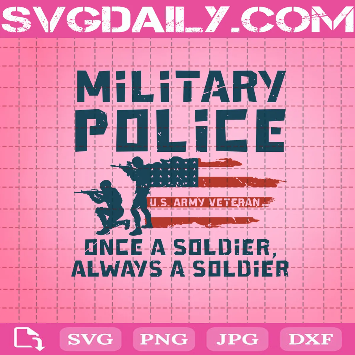 Military Police Once A Soldier Always A Soldier Svg, Veteran Svg, Military Police Svg, Soldier Svg, US Army Veteran Svg