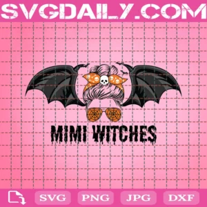 Mimi Witches Svg, Halloween Svg, Bat Svg, Halloween Spooky Mom Svg, Halloween Messy Bun, Halloween Mom Svg, Halloween Mama Svg