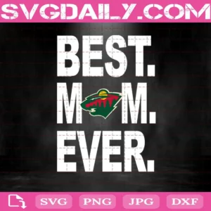Minnesota Wild Best Mom Ever Svg, Minnesota Wild Svg, Best Mom Ever Svg, Hockey Svg, NHL Svg, NHL Sport Svg, Mother's Day Svg