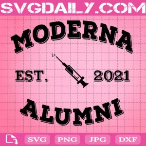 Moderna Alumni Est. 2021 Adult Svg, Vaccinated Svg, Covid 19 Svg, Covid 19 Vaccine Svg, Coronavirus Svg, Download Files