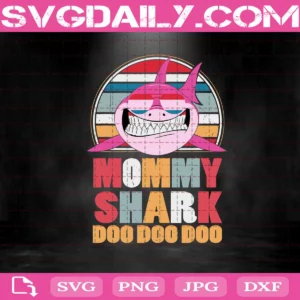 Mommy Shark Doo Doo Doo Svg, Mom Svg, Shark Lover Svg, Mommy Shark Svg, Shark Svg, Birthday Svg, Svg Png Dxf Eps AI Instant Download