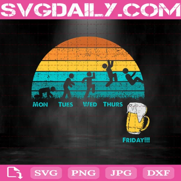 Mon Tues Wed Thurs Friday Beer Drinking Svg, Beer Svg, Retro Vintage Beer Svg, Svg Png Dxf Eps AI Instant Download
