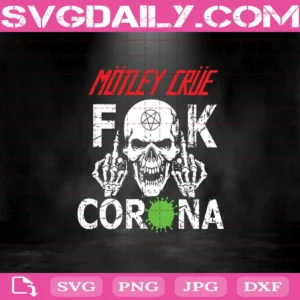 Mötley Crüe Fuck Corona Svg, Mötley Crüe Svg, Fuck Corona Svg, Corona Svg, Cricut Files, Clip Art, Instant Download