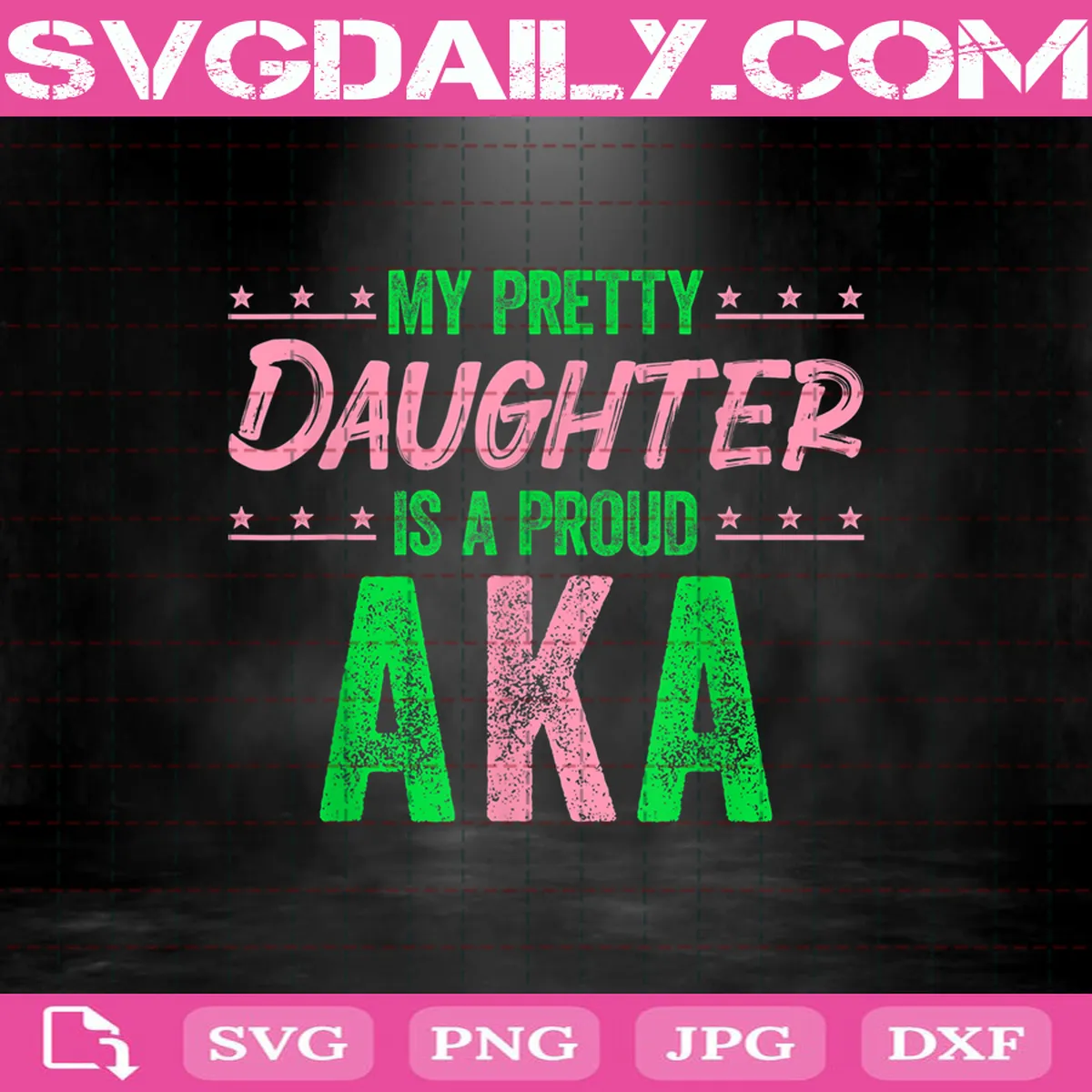 My Pretty Daughter Is A Proud Aka Svg, Aka Svg, Alpha Kappa Alpha Svg, Aka Girl Gang Svg, Aka Sorority Svg, Alpha Kappa Svg, Aka 1908 Svg