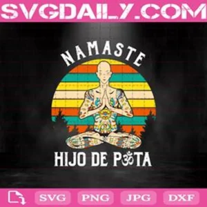 Namaste Hijo De Pota Svg, Yoga Lover Svg, Yoga Svg, Mandala Yoga Svg, Namastay Svg, Svg Png Dxf Eps AI Instant Download