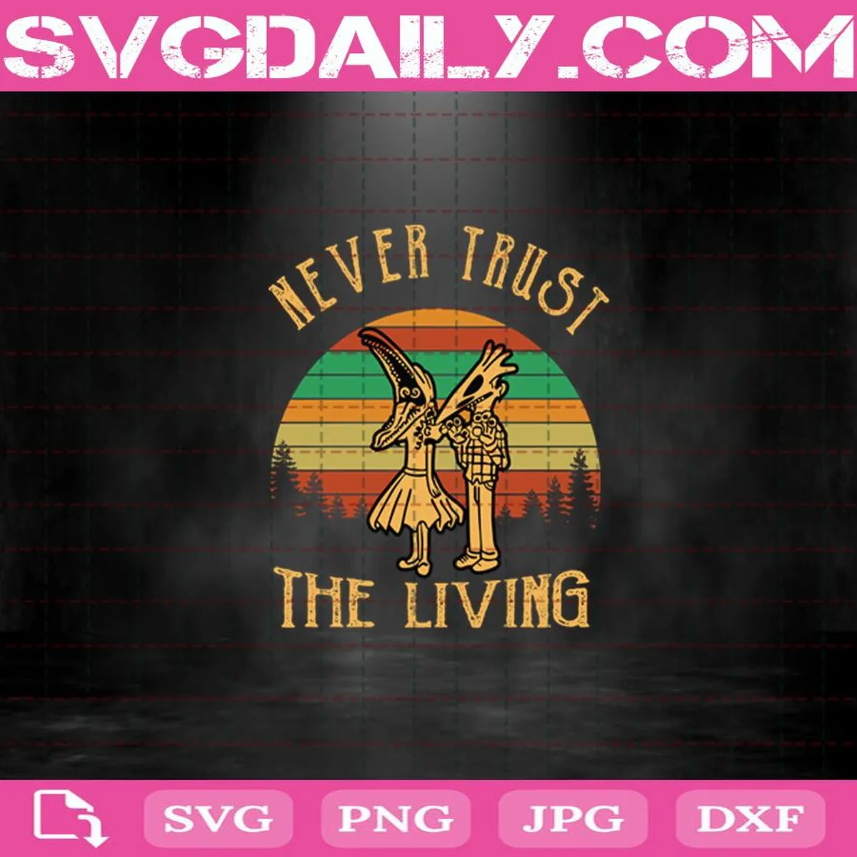 Never Trust The Living Svg, Beetlejuice Svg, Beetlejuice Onesie Svg, Beetlejuice Baby Svg, Halloween Svg, Halloween Day Svg