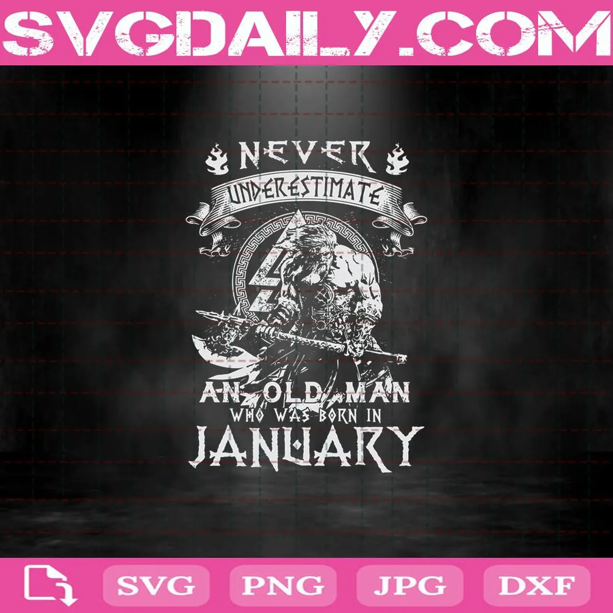 Never Underestimate An Old Man Who Was Born In January Svg, An Old Man Svg, Born In January Svg, January Svg, Birthday Svg