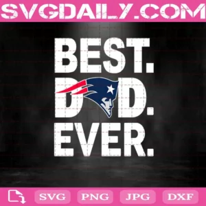 New England Patriots Best Dad Ever Svg, Best Dad Ever Svg, New England Patriots Svg, NFL Svg, NFL Sport Svg, Dad NFL Svg, Father’s Day Svg