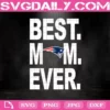 New England Patriots Best Mom Ever Svg, Best Mom Ever Svg, New England Patriots Svg, NFL Svg, NFL Sport Svg, Mom NFL Svg, Mother's Day Svg