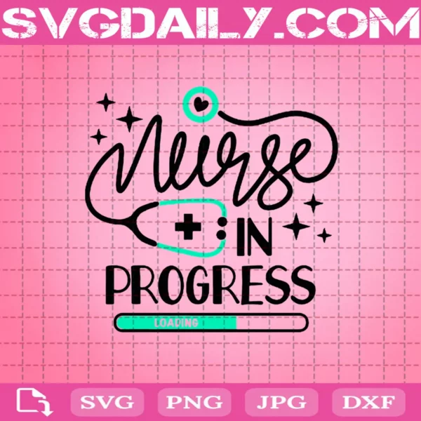 Nurse In Progress Svg, Nursing Student Svg, Future Nurse Life Svg, Nurse Life Svg, Nurse Svg, Nursing Svg, Download Files