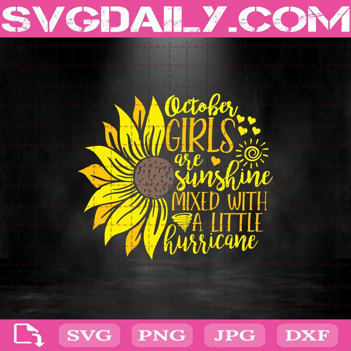 October Girls Are Sunshine Mixed With A Little Hurricane Svg, October Girls Svg, October Svg, Born In October Svg, Birthday Svg, Birthday Girl Svg, Happy Birthday Svg