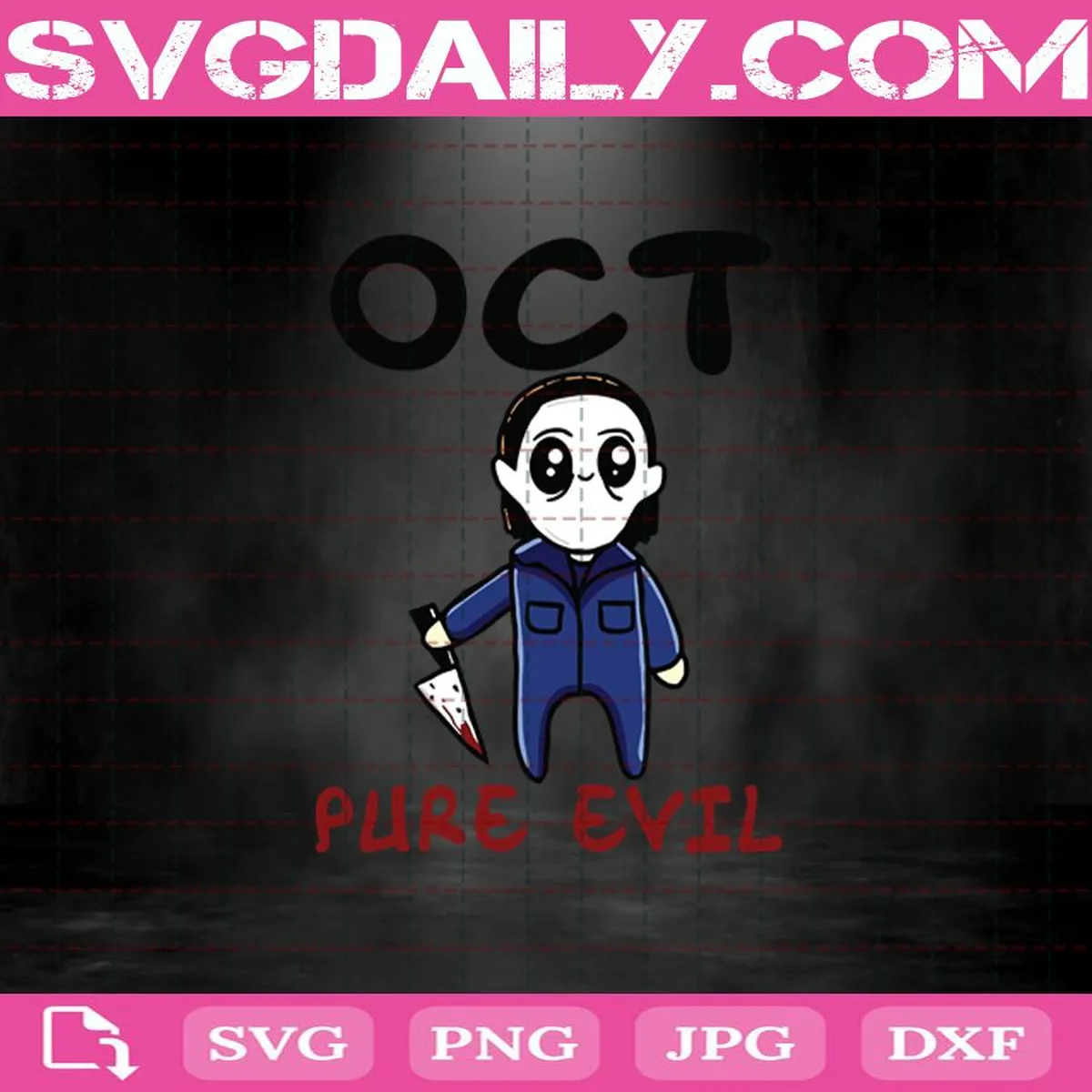 October Michael Myers Svg, October Michael Myers Pure Evil Svg, Chibi Michael Myers Svg, Halloween Svg, October Birthday Svg