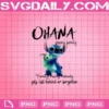 Ohana Means Family Family Means Nobody Gets Behind Or Forgotten Png, Stitch Png, Stitch And Lilo Png, Ohana Png