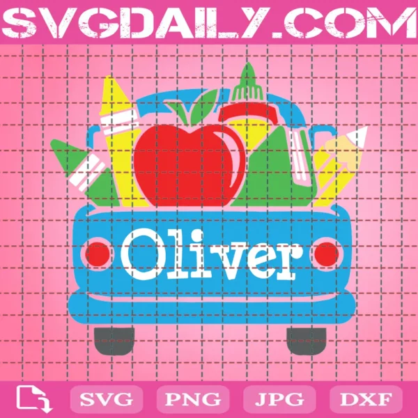 Oliver Back To School Svg, 100Th Days Svg, Back To School Svg, Truck Svg, Oliver Svg, School Svg, Old Truck Svg, Crayon Svg, Apple Svg, Love School Svg, Students Svg
