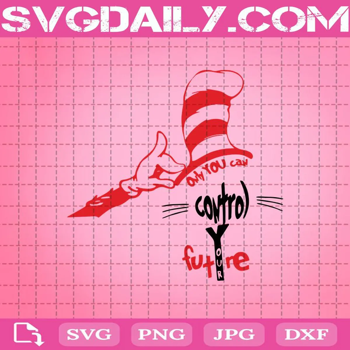 Only You Can Control Future Svg, Dr Seuss Svg, Cat In Hat Svg, Thelorax Svg, Dr Seuss Quotes Svg, Lorax Svg