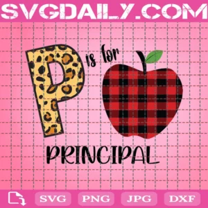 P Is For Principal Svg, Back To School Svg, Principal Svg, Principal Lover, Cheetah Print Letter, Buffalo Plaid Apple Svg, Essential Svg