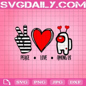 Peace Love Among Us Svg, Peace Love Svg, Among Us Svg, Valentine’s Day Svg, Among Us Happy Valentine’s Day Svg