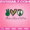 Peace Love Boston Celtics Svg, Boston Celtics Svg, Celtics Svg, NBA Svg, Sport Svg, Basketball Svg, Peace Love Basketball Svg