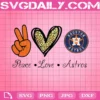 Peace Love Houston Astros Svg, Astros Svg, Houston Astros Svg, Sport Svg, MLB Svg, Peace Love Baseball Svg
