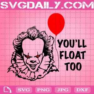 Pennywise You'll Float Too Svg, Horror Movies Svg, Pennywise Svg, Halloween Svg, Svg Png Dxf Eps AI Instant Download