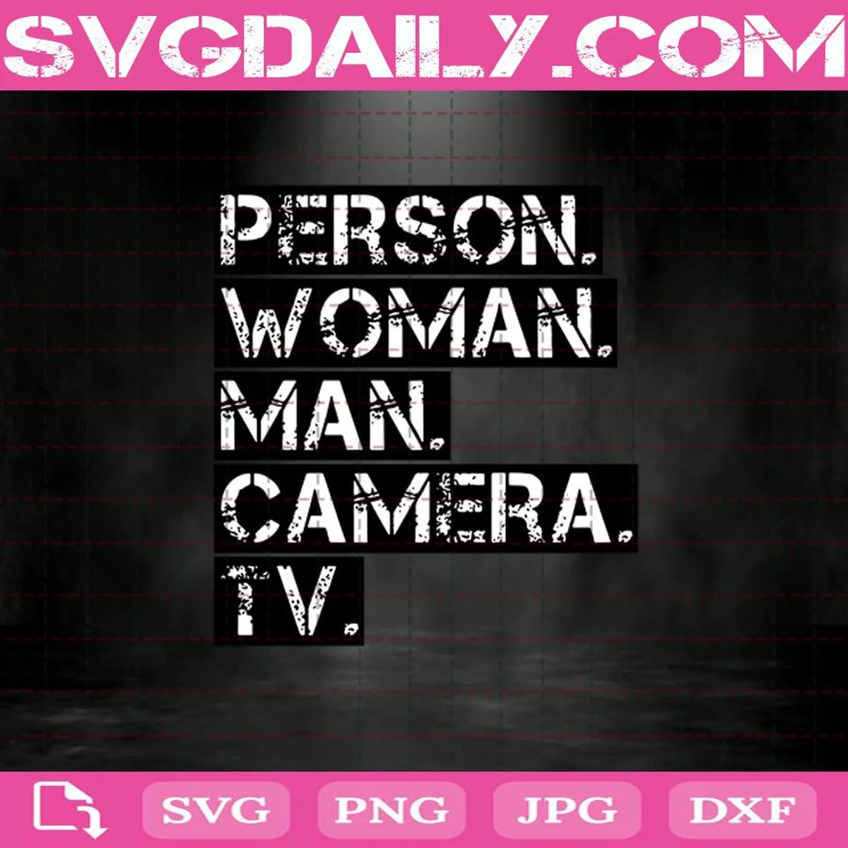 Person Woman Man Camera TV Song Svg, Funny Song Svg, Funny Saying Svg